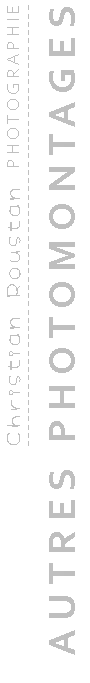 AUTRES PHOTOMONTAGES
